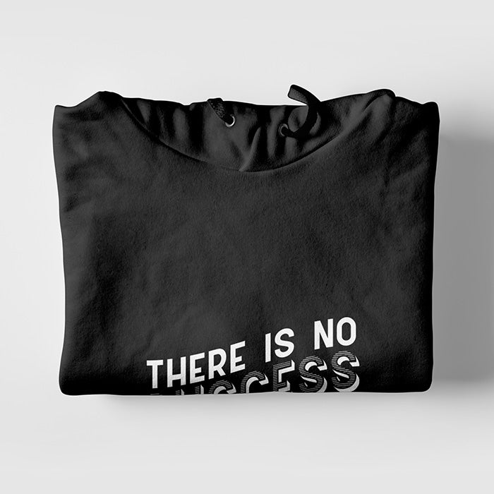 There Is No Success Without Sacrifice Hoodie