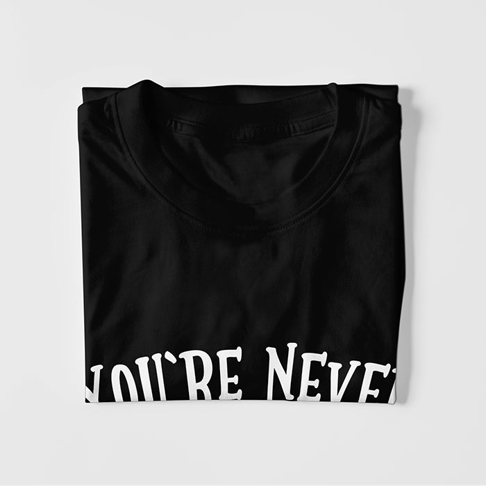 You're Never To Old To Set Another Goal Or To Dream A New Dream T-Shirt