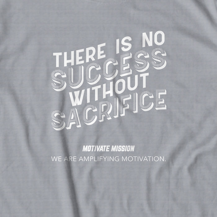 There Is No Success Without Sacrifice T-Shirt