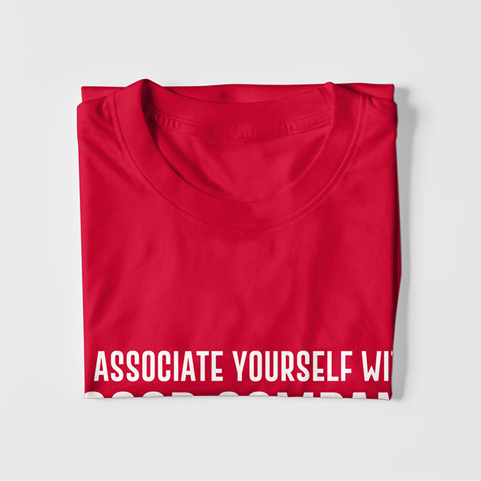 Associate Yourself With Good Company T-Shirt