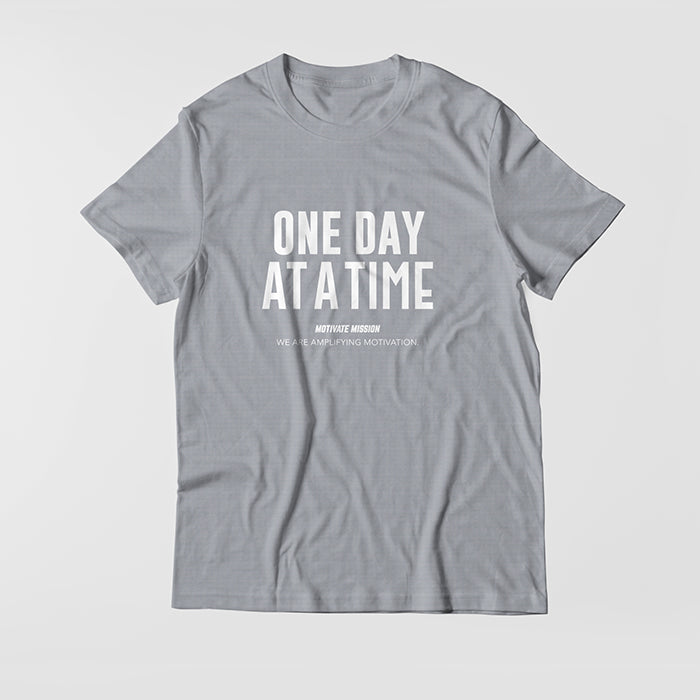 One Day At A Time T-Shirt