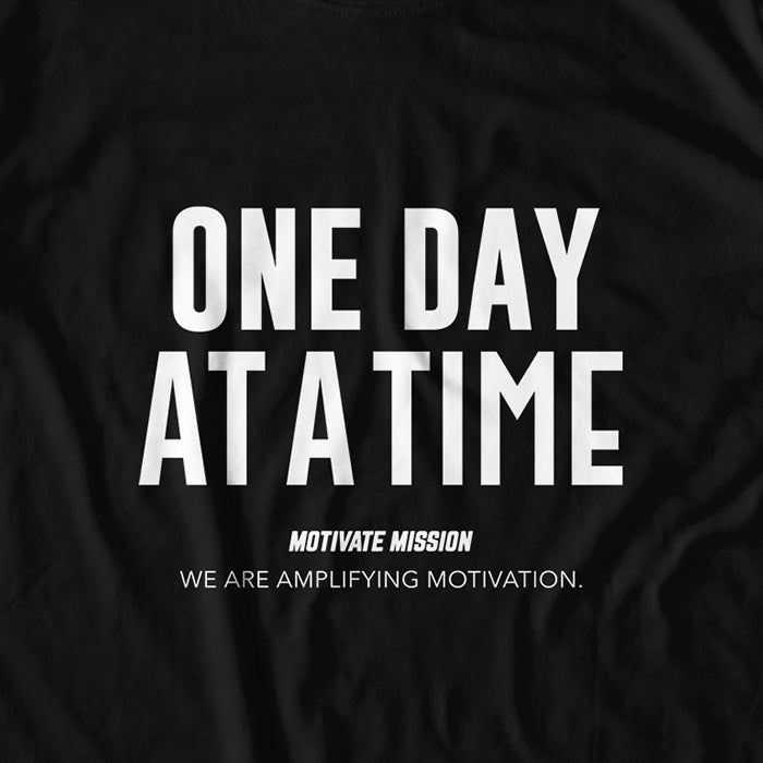 One Day At A Time T-Shirt
