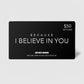 Because I Belive In You Gift Card