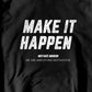 Make It Happen Hoodie