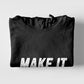 Make It Happen Hoodie