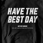 Have The Best Day Hoodie