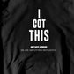 I Got This Hoodie