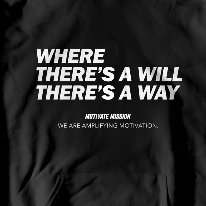 Where There's A Will There's A Way Hoodie