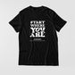 Start Where You Are T-shirt