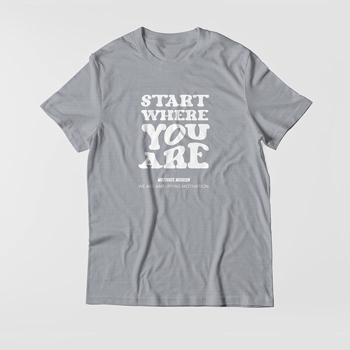 Start Where You Are T-shirt