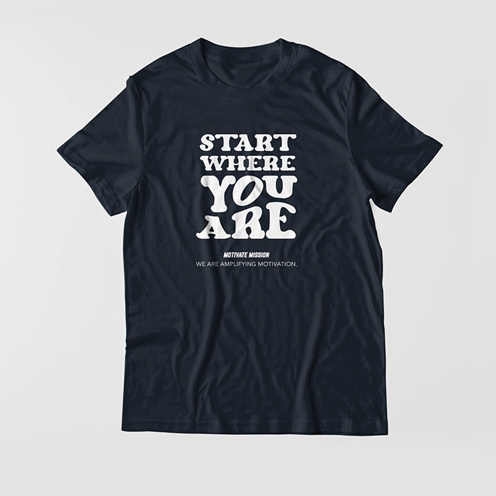 Start Where You Are T-shirt