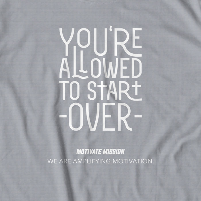 Your Allowed to Start Over T-Shirt