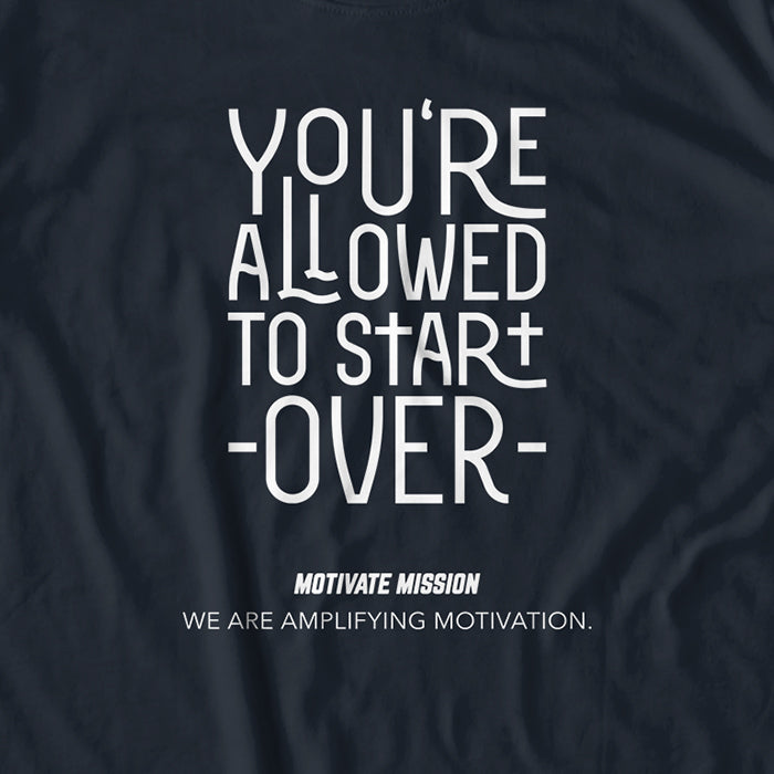 Your Allowed to Start Over T-Shirt