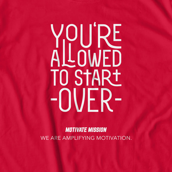 Your Allowed to Start Over T-Shirt