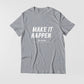 Make It Happen T-Shirt