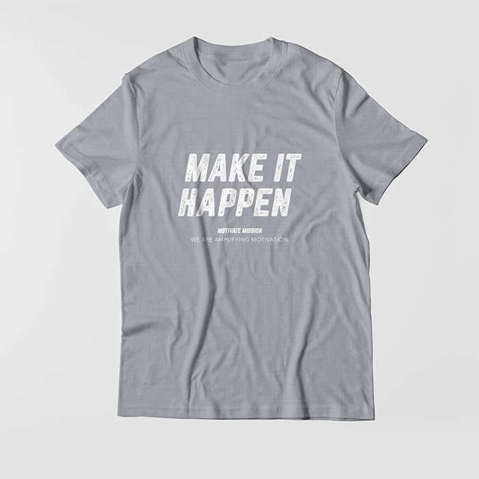 Make It Happen T-Shirt