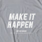Make It Happen T-Shirt