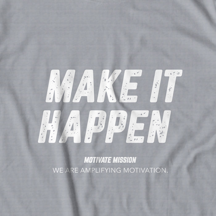 Make It Happen T-Shirt