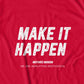 Make It Happen T-Shirt