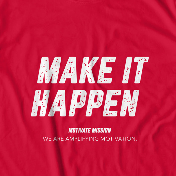 Make It Happen T-Shirt