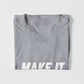 Make It Happen T-Shirt