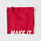 Make It Happen T-Shirt