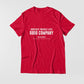 Associate Yourself With Good Company T-Shirt