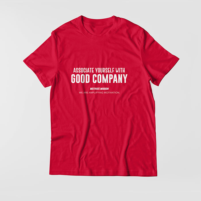 Associate Yourself With Good Company T-Shirt