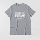 Living The Dream T-Shirt