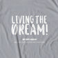 Living The Dream T-Shirt