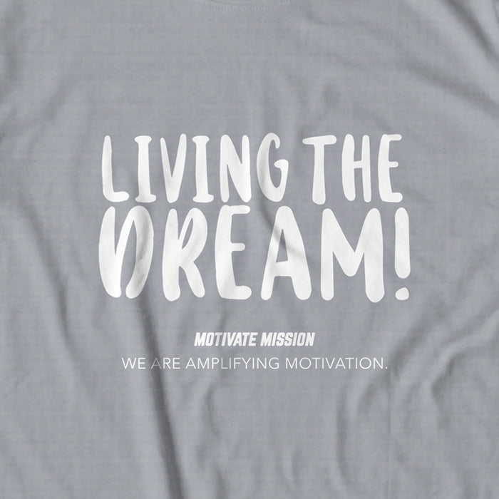 Living The Dream T-Shirt