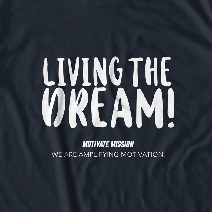 Living The Dream T-Shirt