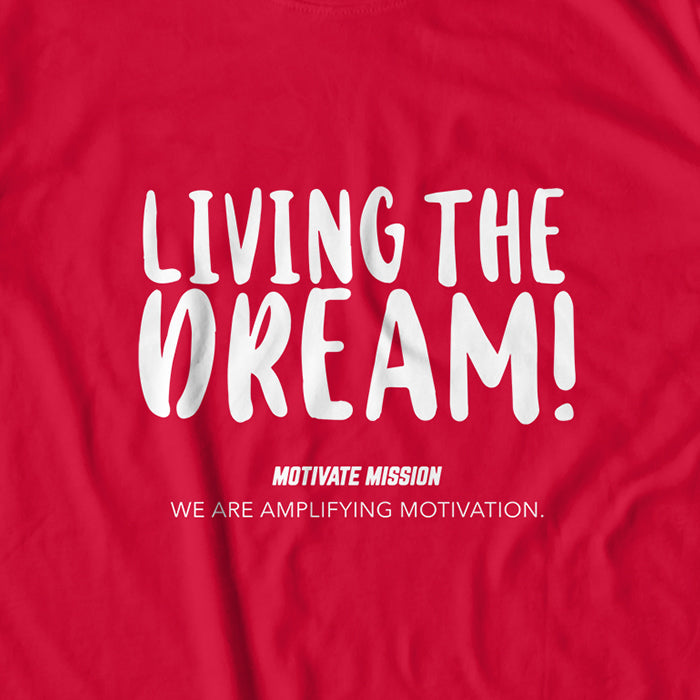 Living The Dream T-Shirt