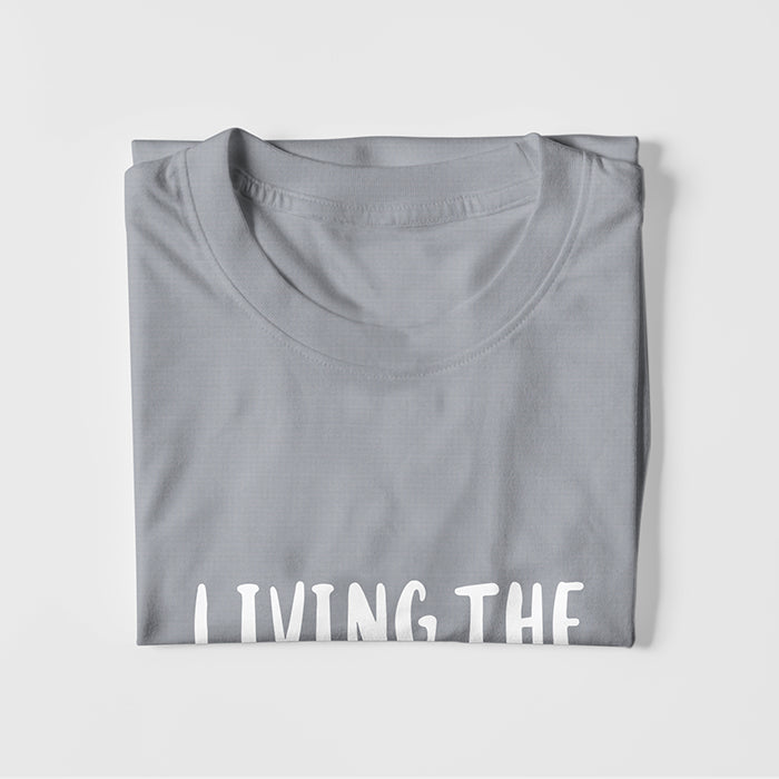 Living The Dream T-Shirt