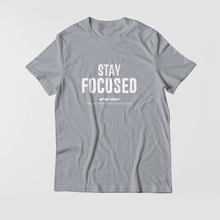 Stay Focused T-shirt