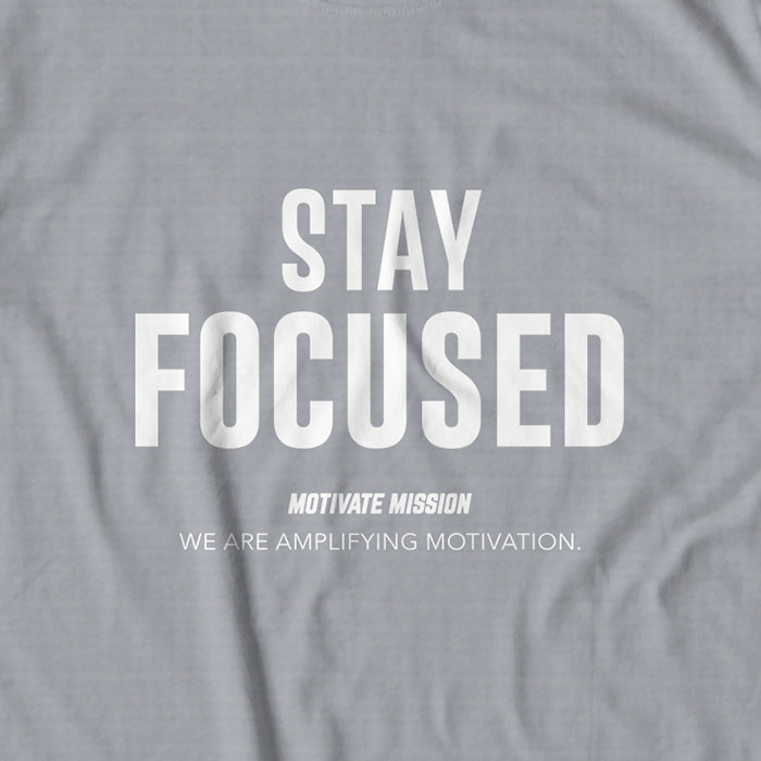 Stay Focused T-shirt