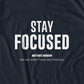 Stay Focused T-shirt