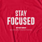 Stay Focused T-shirt