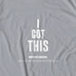 I Got This T-Shirt
