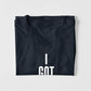 I Got This T-Shirt