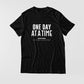 One Day At A Time T-Shirt