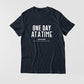One Day At A Time T-Shirt