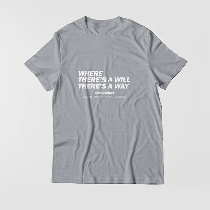 Where There's A Will There's A Way T-Shirt