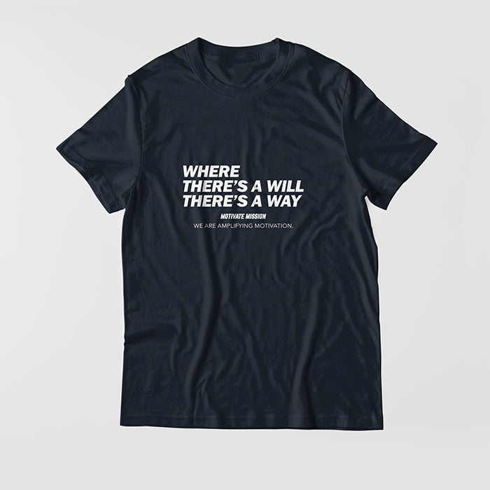 Where There's A Will There's A Way T-Shirt