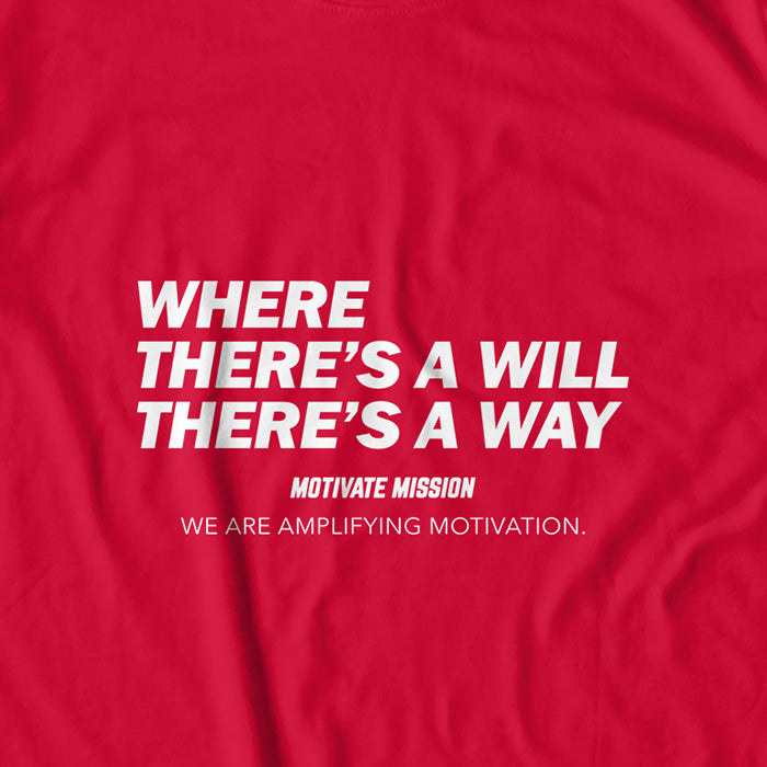 Where There's A Will There's A Way T-Shirt