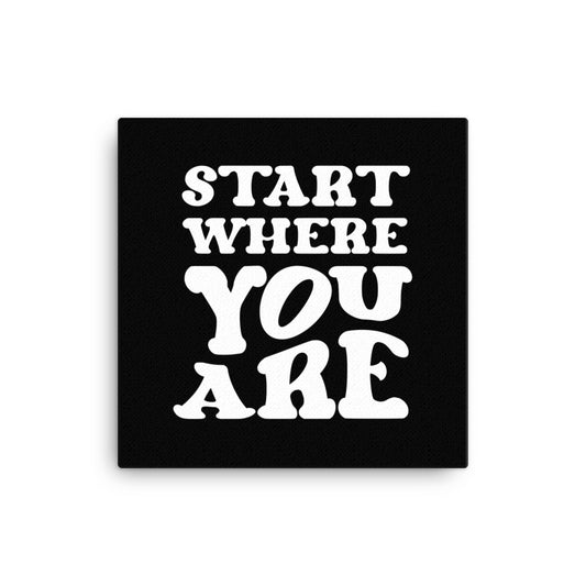 Start Where You Are Canvas